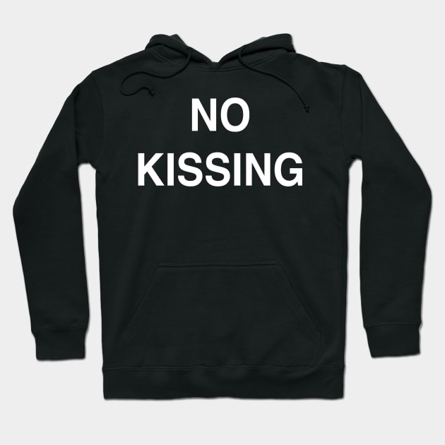 No Kissing Hoodie by StickSicky